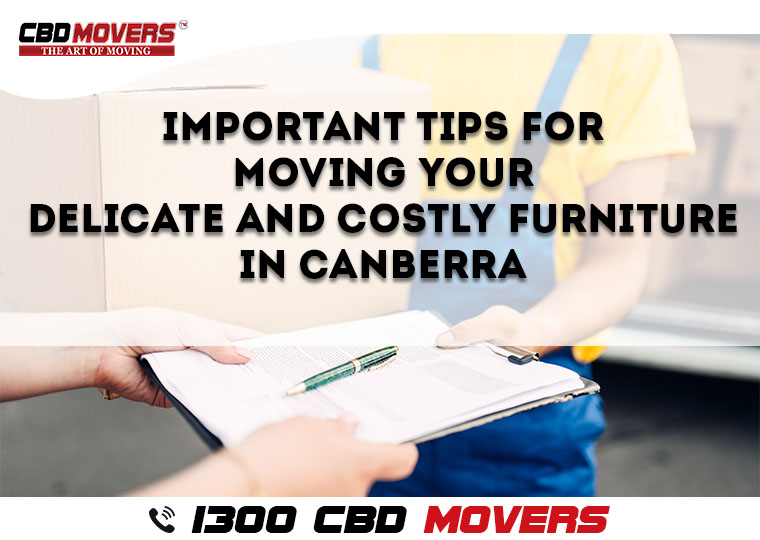 Moving Your Delicate And Costly Furniture In CanberraCBD Movers™Call