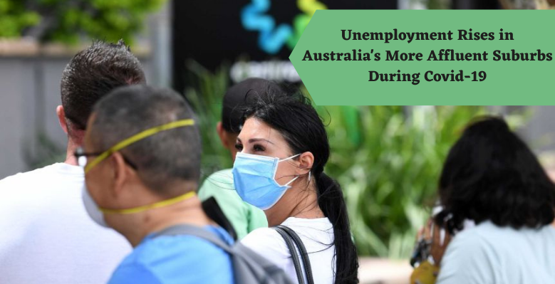 Unemployment-Rises-in-Australias-More-Affluent-Suburbs-During-Covid-19-1