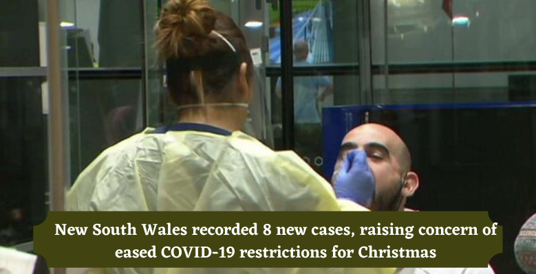 New-South-Wales-recorded-8-new-cases-raising-concern-of-eased-COVID-19-restrictions-for-Christmas
