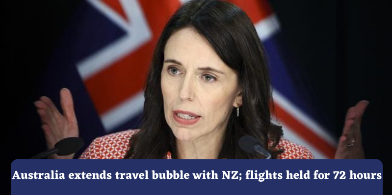 Australia-extends-travel-bubble-with-NZ-flights-held-for-72-hours