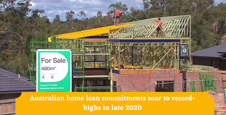 Australian-home-loan-commitments-soar-to-record-highs-in-late-2020
