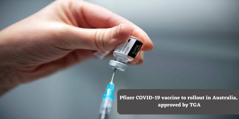 Pfizer-COVID-19-vaccine-to-rollout-in-Australia-approved-by-TGA