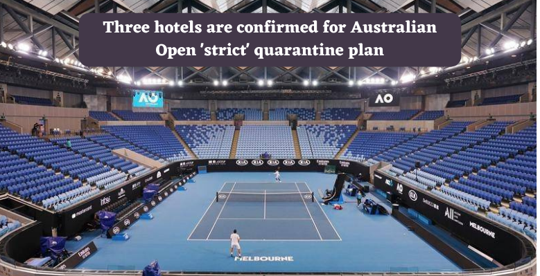 Three-hotels-are-confirmed-for-Australian-Open-strict-quarantine-plan-1
