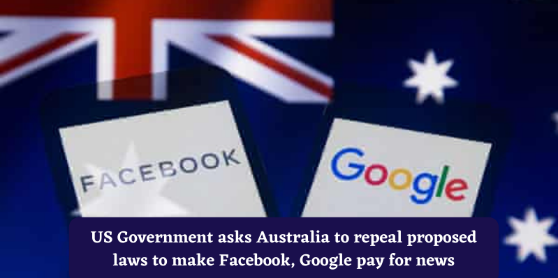 US-Government-asks-Australia-to-scrap-suggested-laws-to-make-Facebook-Google-pay-for-news-1