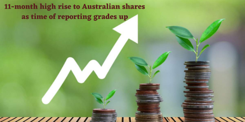 11-month-high-rise-to-Australian-shares-as-a-time-of-reporting-grades-up-1