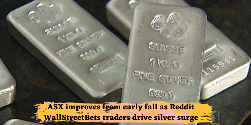 ASX-improves-from-early-fall-as-Reddit-WallStreetBets-traders-drive-silver-surge