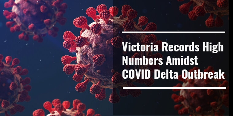 Victoria Records High Numbers Amidst COVID Delta Outbreak