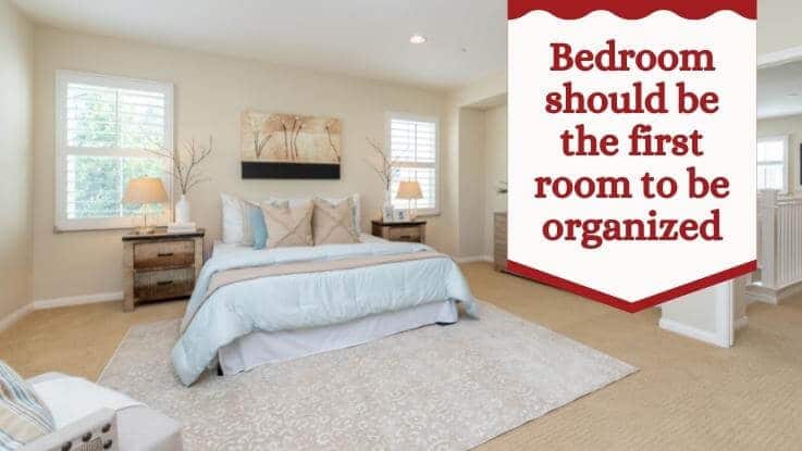 Bedroom should be the first room to be organized