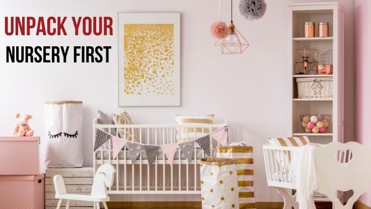 Unpack Your Nursery First