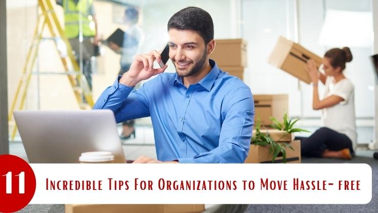 Incredible Tips For Organizations To Move Hassle-Free