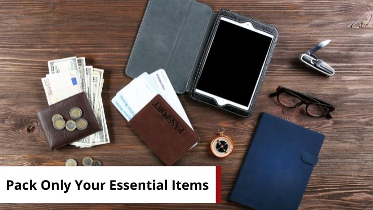 Pack Only Your Essential Items