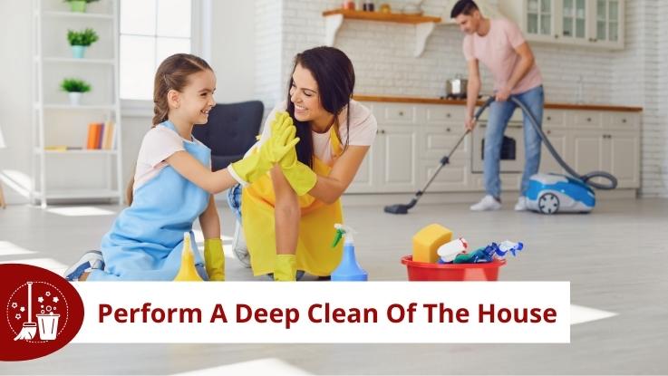 Perform A Deep Clean Of The House
