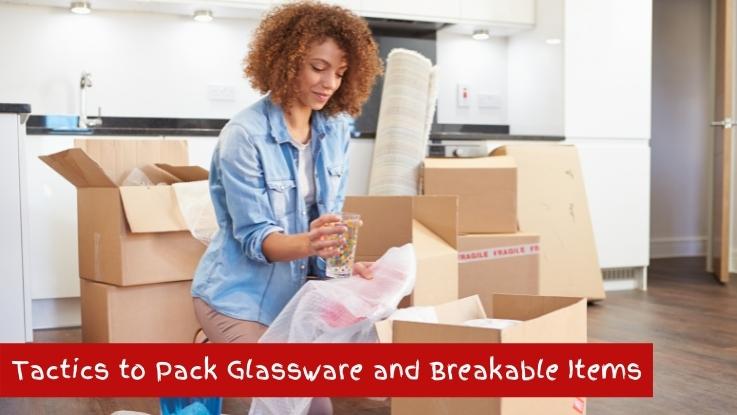 Tactics to Pack Glassware and Breakable Items