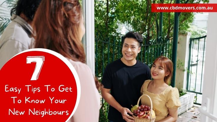 7 Easy Tips To Get To Know Your New Neighbours