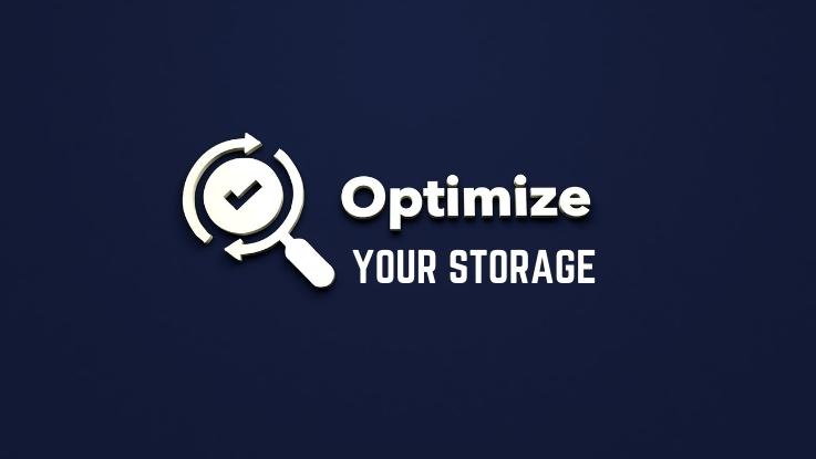 Optimize your storage