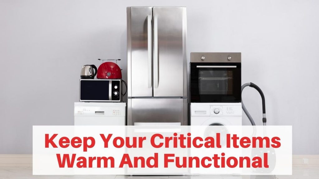 Keep Your Critical Items Warm And Functional