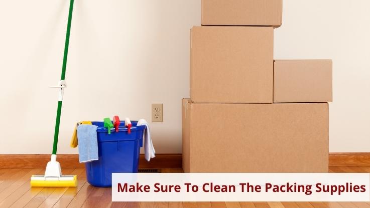 Make Sure To Clean The Packing Supplies
