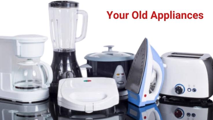 Your Old Appliances