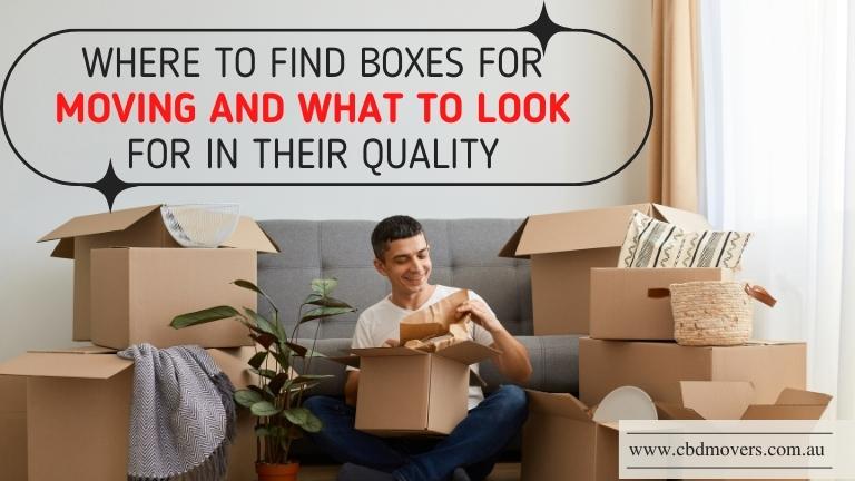 Where To Find Boxes For Moving And What To Look For In Their Quality