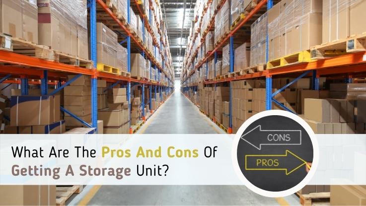 What Are The Pros And Cons Of Getting A Storage Unit_