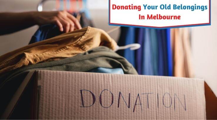 Donating Your Old Belongings In Melbourne