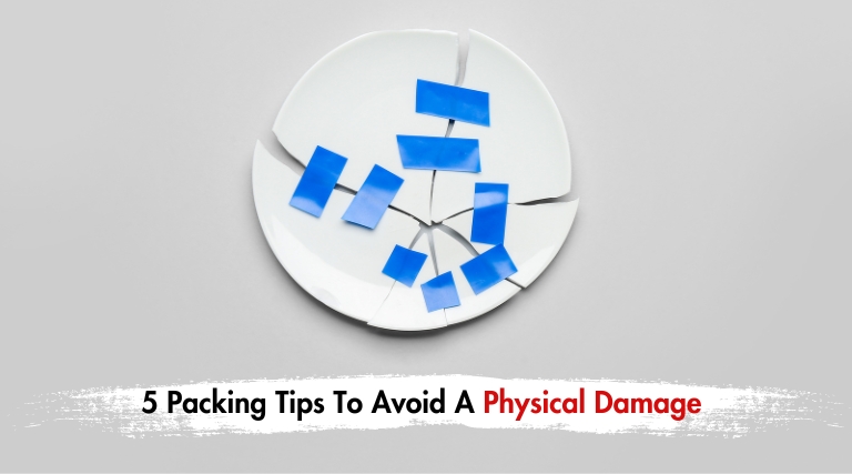 5 Packing Tips To Avoid A Physical Damage